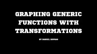 Graphing Generic Functions with Transformations