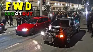 Battle of the FWD Street Car SHOOTOUT ! 