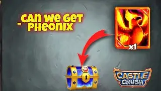 Castle crush magical chest opening - can we get pheonix!! castle crush 🎮🎯
