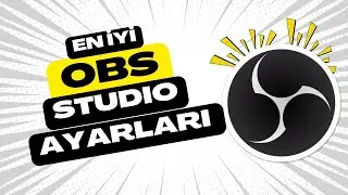 Obs Studio'da En İyi Yayın ve Kayıt Ayarları Nasıl Yapılır? (Mükemmel Sonuç!)
