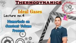 Numericals || Constant Volume Process || Ideal Gas Process || Thermodynamics