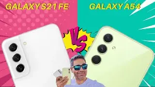 SAMSUNG GALAXY S21 FE Vs GALAXY A54 - PRA QUEM TEM PRESSA!