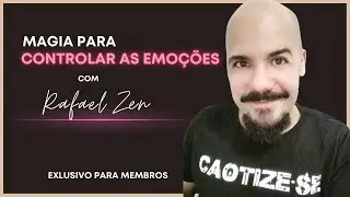 A MAGIA PARA CONTROLAR AS EMOÇÕES