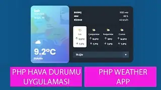 Php ile Hava Durumu Uygulaması Yapımı | Weather App with PHP | Weather Api