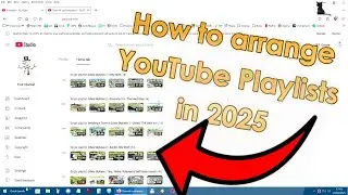 Arrange Playlists Youtube in 2025