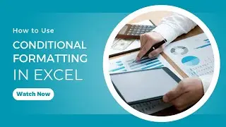 How to Use Conditional Formatting in Excel
