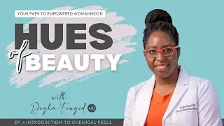 EP. 4 Introduction to Chemical Peels Video