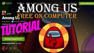 How to play Among Us for Free on your Computer Tutorial | BlueStacks