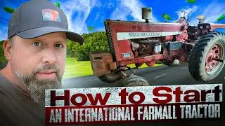How to Start an International Farmall Tractor and Other Updates