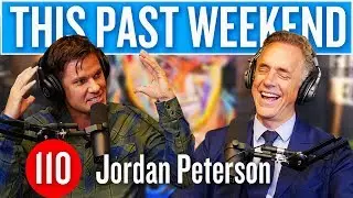 Jordan Peterson | This Past Weekend 