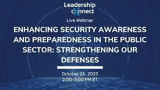 Enhancing Security Awareness and Preparedness in the Public Sector: Strengthening Our Defenses