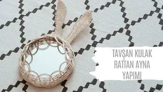 TAVŞAN KULAKLI RATTAN AYNA YAPIMI // HOW TO WEAVE A RATTAN MIRROR #rattanbasket #rattan #mirror