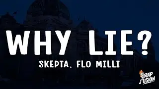 Skepta, Flo Milli - Why Lie? (Lyrics)