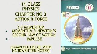 11 Class Physics//Chapter 3//Motion & Force//3.7 Momentum//Momentum & Newtons Second Law of Motion
