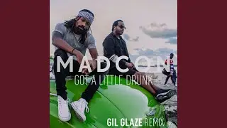 Got a Little Drunk (Gil Glaze Radio Mix)