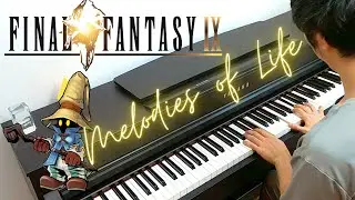 Melodies of Life - Final Fantasy IX ~ Piano