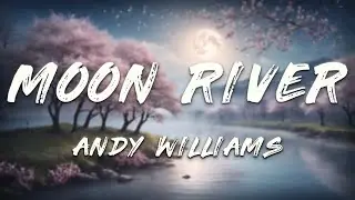 Andy Williams - Moon River (Lyrics) | From 