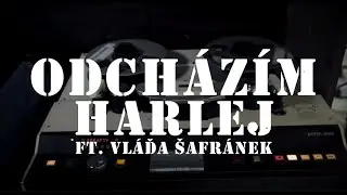 Harlej ft. Vláďa Šafránek - Odcházím (Official Video)