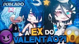 [DUBLADO] A Ex Do VALENTÃO?! 🔥 | Mini Série | Gacha Life