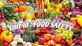 Food Safety in Grade 10 - Unit 10  Listening and Speaking