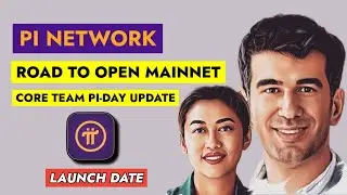 PI NETWORK ROAD TO OPEN MAINNET LAUNCH l CORE TEAMS UPDATE ON PI-DAY REVIEW
