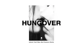 Latroit, Fred Falke & Zen Freeman - Hungover feat. Charlz