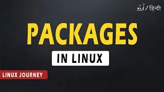 What Exactly Are Packages In Linux | Packages In Linux | Linux Journey | 