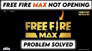 Free Fire Max Not Opening Problem