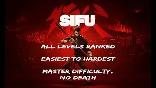 Sifu (PS5) - All Levels Ranked EASIEST to HARDEST  (Master Difficulty)