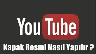 2Dakikada Youtube Kanal İçin Kapak Fotoğrafı Yapımı  (PROGRAMSIZ)