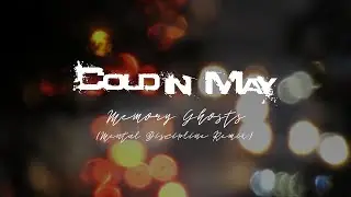 Cold In May - Memory Ghosts (Mental Discipline Remix) (LYRIC VIDEO)