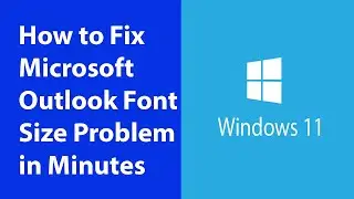 How to Fix Microsoft Outlook Font Size Problem in Minutes