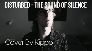 Disturbed - The Sound Of Silence (Cover by KIPPO)