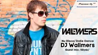 DJ Wallmers (Biysk) ► (Nu Disco/Indie Dance) ► Guest Mix @ Pioneer DJ TV
