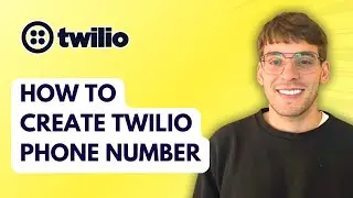 How to Create Twilio Phone Number [2026 Full Guide]
