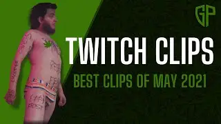 GPHustla Best Twitch Clips May 2021