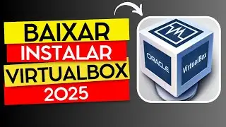 COMO BAIXAR E INSTALAR O VIRTUALBOX 2025 NO WINDOWS - (VIRTUALBOX 7.1.4)