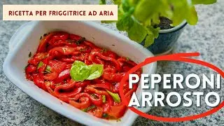 Peperoni arrosto in friggitrice ad aria | Come spelarli facilmente!
