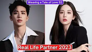 Gulnezer Bextiyar And Timmy Xu (Weaving a Tale of Love Season 2) Real Life Partner 2023