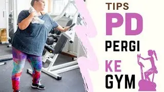 Ga PeDe Pergi ke Gym? Nonton Video ini | 4 Tips PD Ke Gym