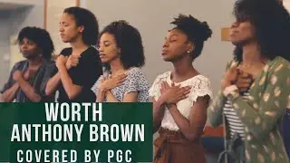 Worth -  Anthony Brown & group therAPy (Covered by PGC)