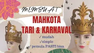MEMBUAT MAHKOTA TARI & KARNAVAL,SIMPLE, MUDAH #mahkota