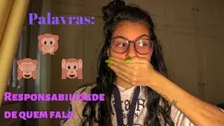 Palavras: o cuidado com a fala e responsabilidade digital