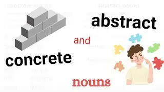 Concrete nouns and Abstract nouns in English Grammar