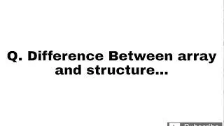 Different Between Array and Structure.   C - Language
