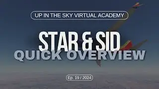 STAR and SID Quick Overview | Up in the Sky Virtual Academy | Part 19