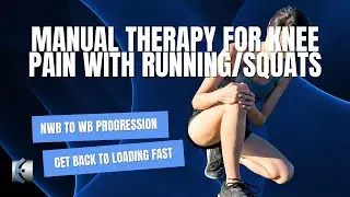 Manual Therapy for Knee Pain with Running/Squats