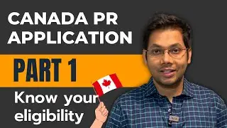 Canada PR Application - Know your eligibility | PART 1