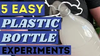 5 Amazing Plastic Bottle Science Experiments