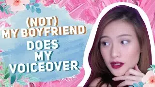 Not-My-Boyfriend Does My Voiceover with Rica Salomon | Make Up Collab